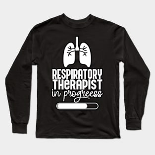 Respiratory Therapist In Progress Long Sleeve T-Shirt